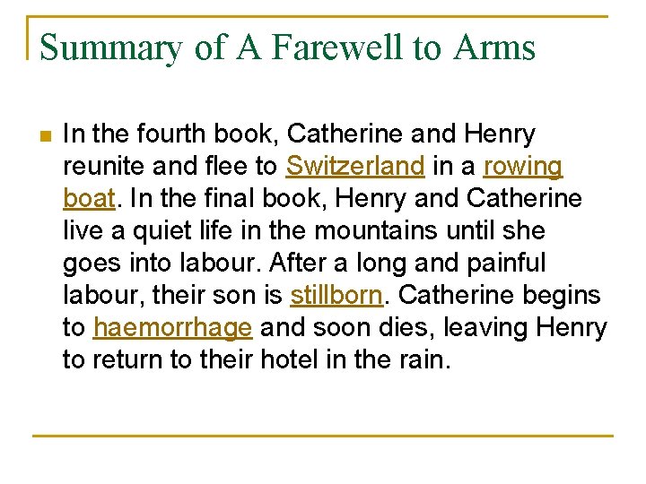 Summary of A Farewell to Arms n In the fourth book, Catherine and Henry