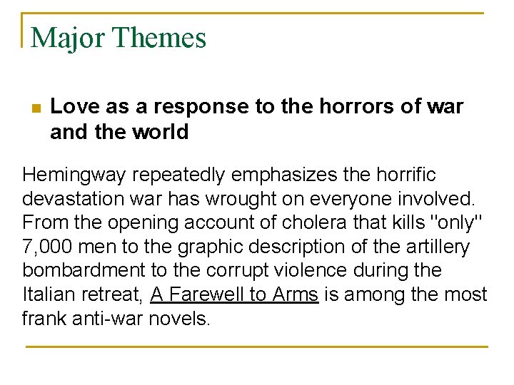 Major Themes n Love as a response to the horrors of war and the