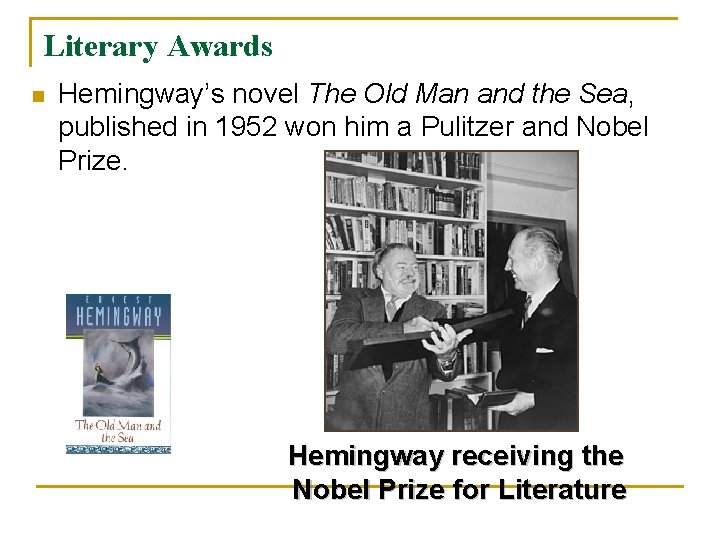 Literary Awards n Hemingway’s novel The Old Man and the Sea, published in 1952