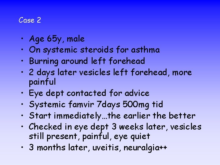 Case 2 • • • Age 65 y, male On systemic steroids for asthma