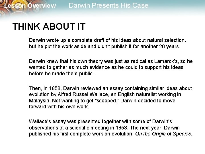Lesson Overview Darwin Presents His Case THINK ABOUT IT Darwin wrote up a complete