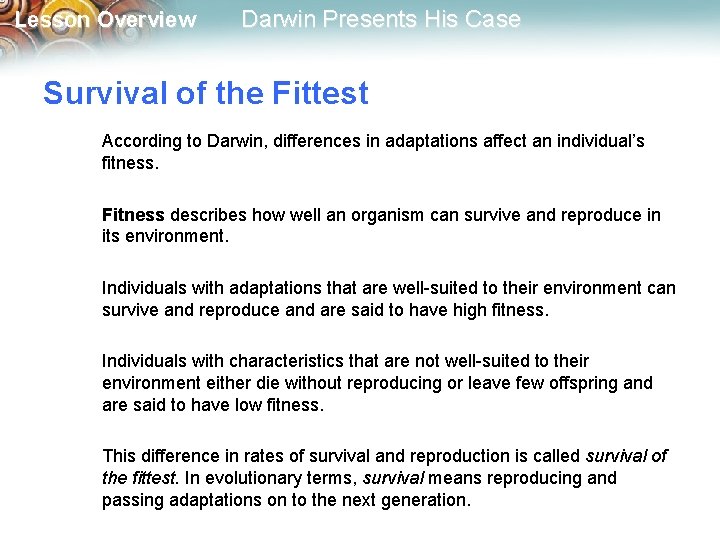 Lesson Overview Darwin Presents His Case Survival of the Fittest According to Darwin, differences