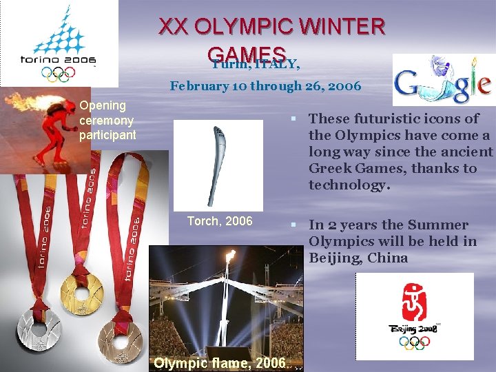 XX OLYMPIC WINTER GAMES Turin, ITALY, February 10 through 26, 2006 Opening ceremony participant