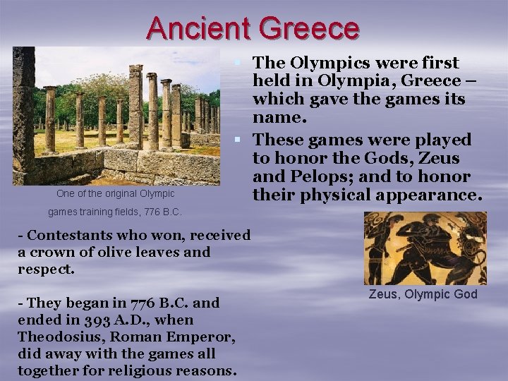 Ancient Greece One of the original Olympic § The Olympics were first held in