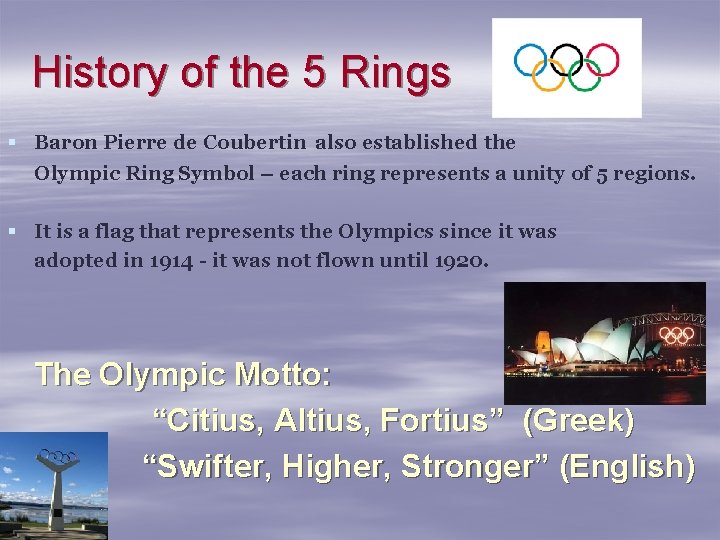 History of the 5 Rings § Baron Pierre de Coubertin also established the Olympic