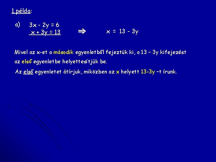 1. példa: a) 3 x - 2 y = 6 x + 3 y