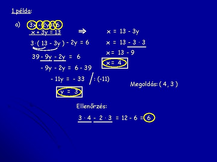 1. példa: a) 3 x - 2 y = 6 x + 3 y