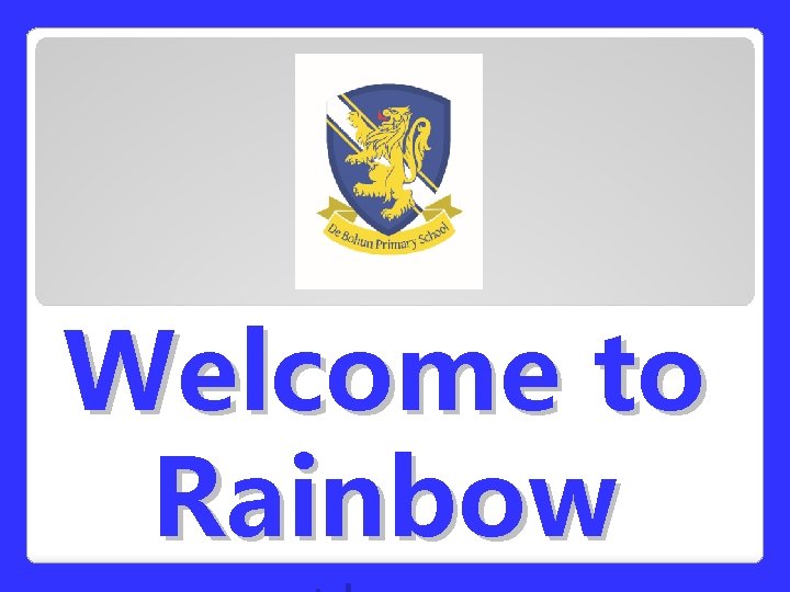 Welcome to Rainbow 