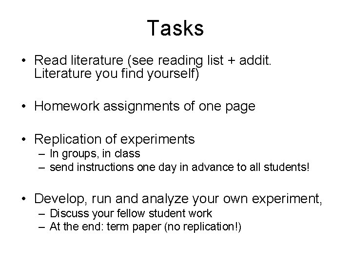 Tasks • Read literature (see reading list + addit. Literature you find yourself) •