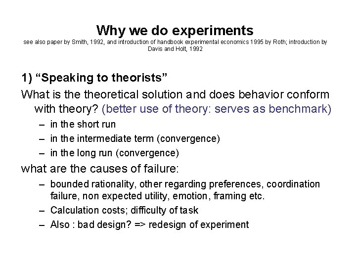 Why we do experiments see also paper by Smith, 1992, and introduction of handbook