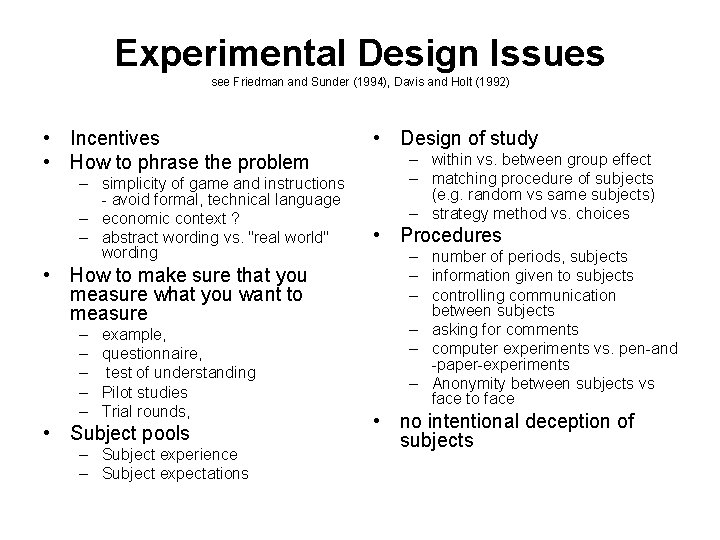 Experimental Design Issues see Friedman and Sunder (1994), Davis and Holt (1992) • Incentives