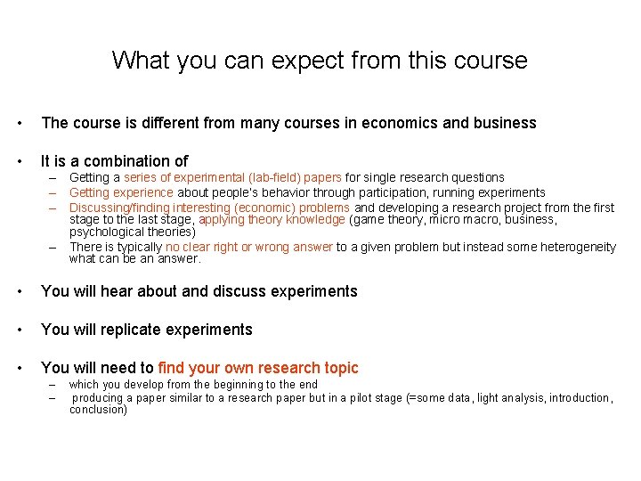 What you can expect from this course • The course is different from many