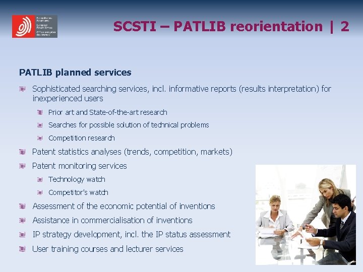 SCSTI – PATLIB reorientation | 2 PATLIB planned services Sophisticated searching services, incl. informative