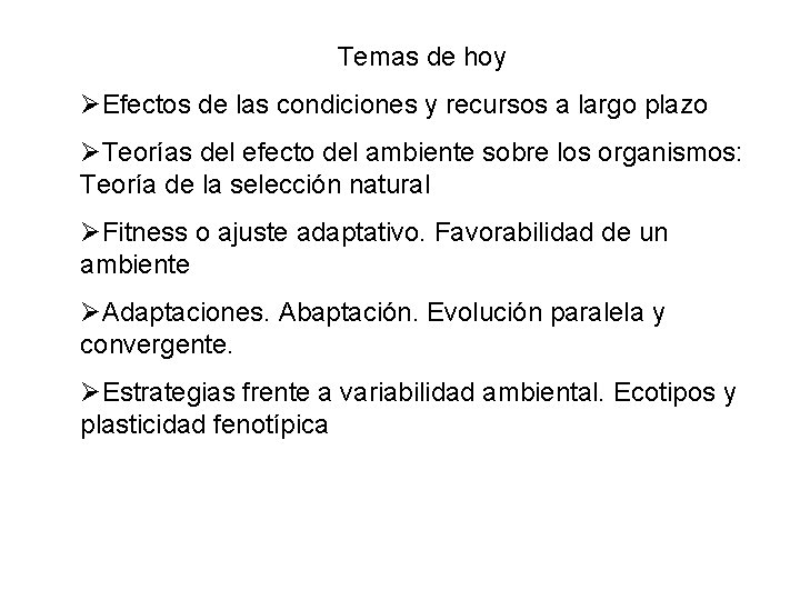 Temas de hoy ØEfectos de las condiciones y recursos a largo plazo ØTeorías del Temas de hoy ØEfectos de las condiciones y recursos a largo plazo ØTeorías del