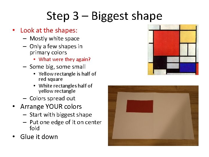 Step 3 – Biggest shape • Look at the shapes: – Mostly white space