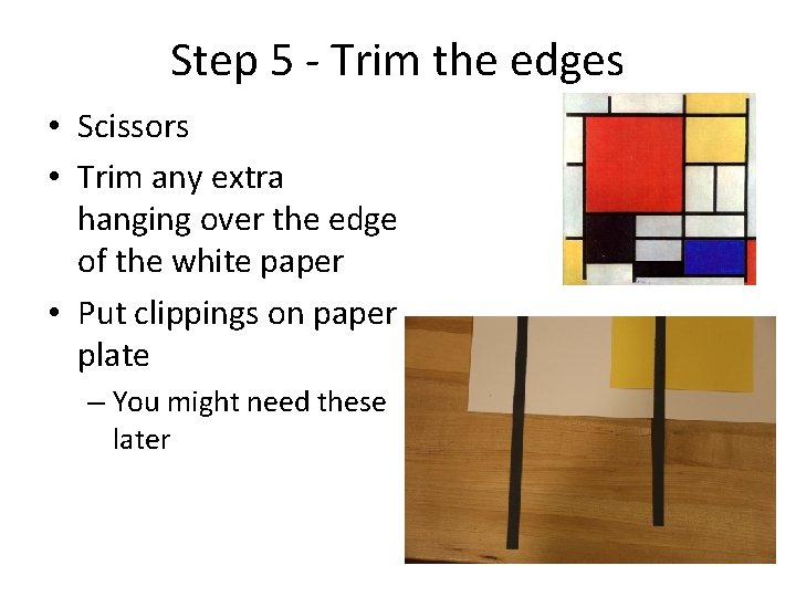 Step 5 - Trim the edges • Scissors • Trim any extra hanging over