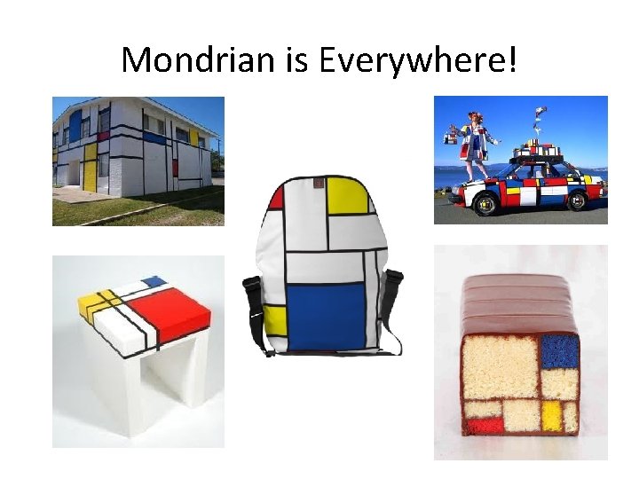 Mondrian is Everywhere! 