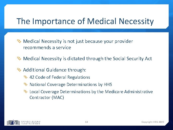 The Importance of Medical Necessity is not just because your provider recommends a service The Importance of Medical Necessity is not just because your provider recommends a service