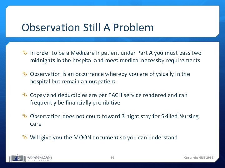 Observation Still A Problem In order to be a Medicare Inpatient under Part A Observation Still A Problem In order to be a Medicare Inpatient under Part A