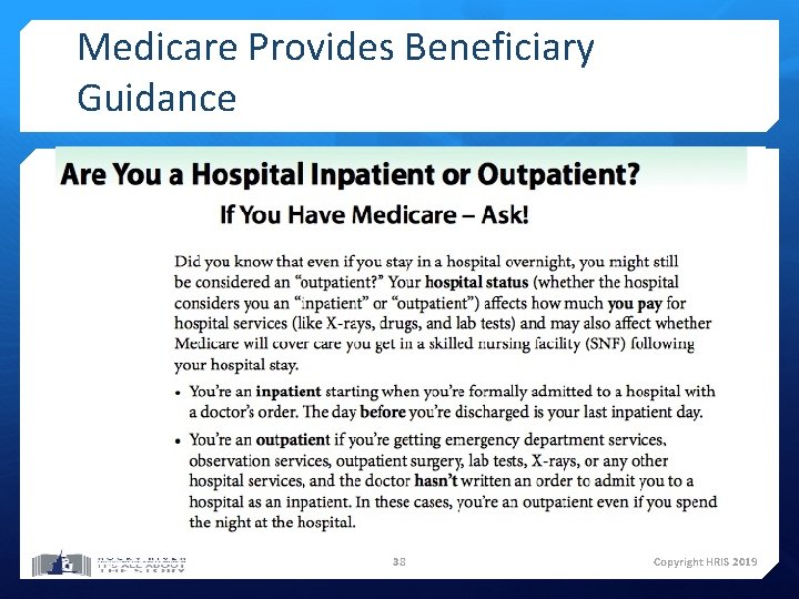 Medicare Provides Beneficiary Guidance 38 Copyright HRIS 2019 