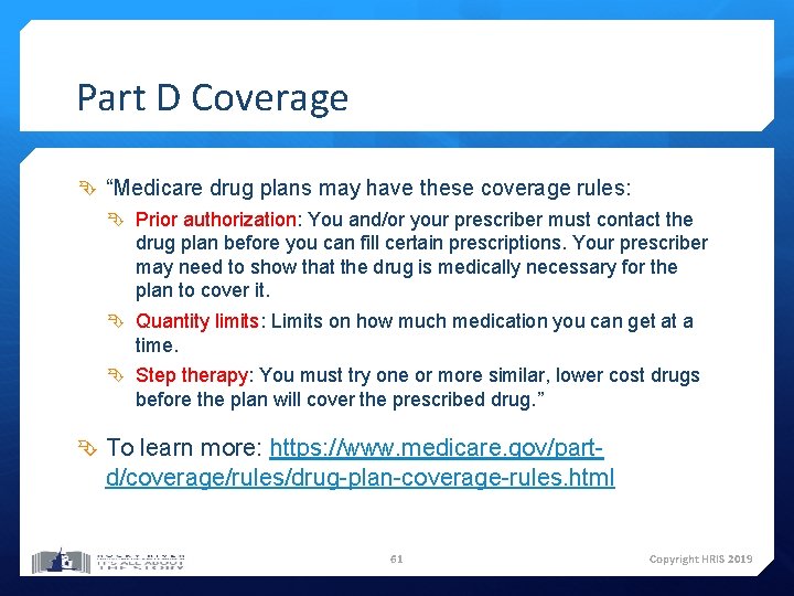Part D Coverage “Medicare drug plans may have these coverage rules: Prior authorization: You Part D Coverage “Medicare drug plans may have these coverage rules: Prior authorization: You