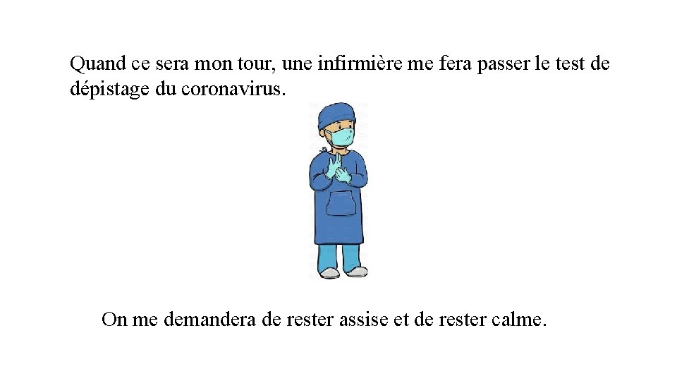 Quand ce sera mon tour, une infirmière me fera passer le test de dépistage