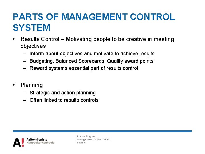 PARTS OF MANAGEMENT CONTROL SYSTEM • Results Control – Motivating people to be creative