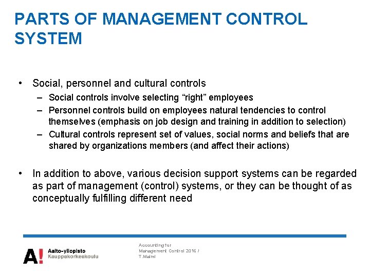 PARTS OF MANAGEMENT CONTROL SYSTEM • Social, personnel and cultural controls – Social controls