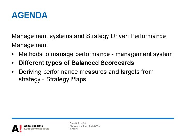 AGENDA Management systems and Strategy Driven Performance Management • Methods to manage performance -