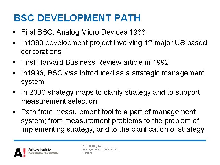 BSC DEVELOPMENT PATH • First BSC: Analog Micro Devices 1988 • In 1990 development