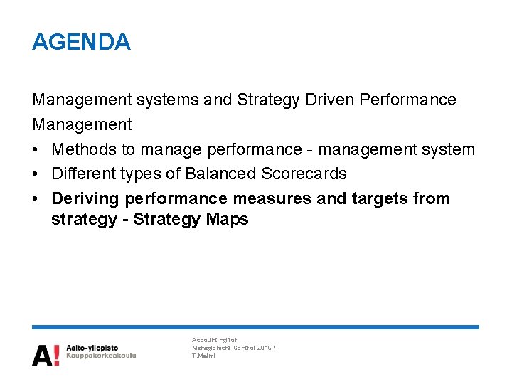 AGENDA Management systems and Strategy Driven Performance Management • Methods to manage performance -