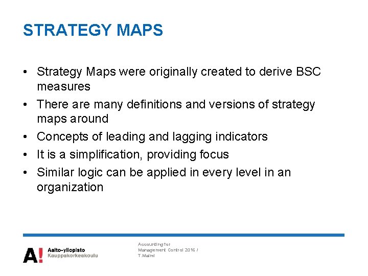STRATEGY MAPS • Strategy Maps were originally created to derive BSC measures • There