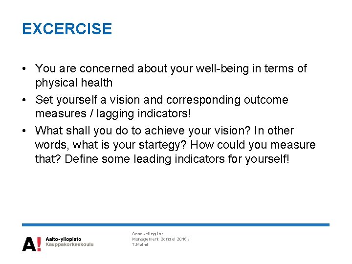 EXCERCISE • You are concerned about your well-being in terms of physical health •