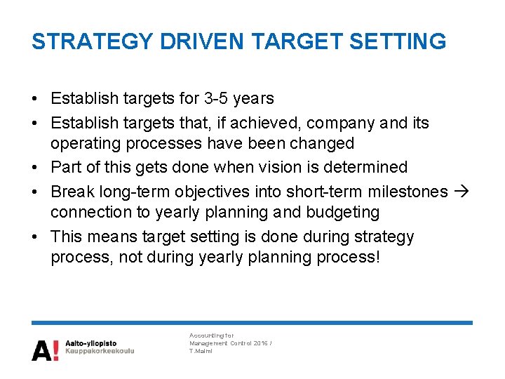 STRATEGY DRIVEN TARGET SETTING • Establish targets for 3 -5 years • Establish targets