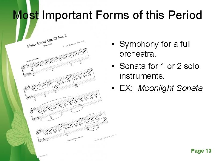 Most Important Forms of this Period • Symphony for a full orchestra. • Sonata