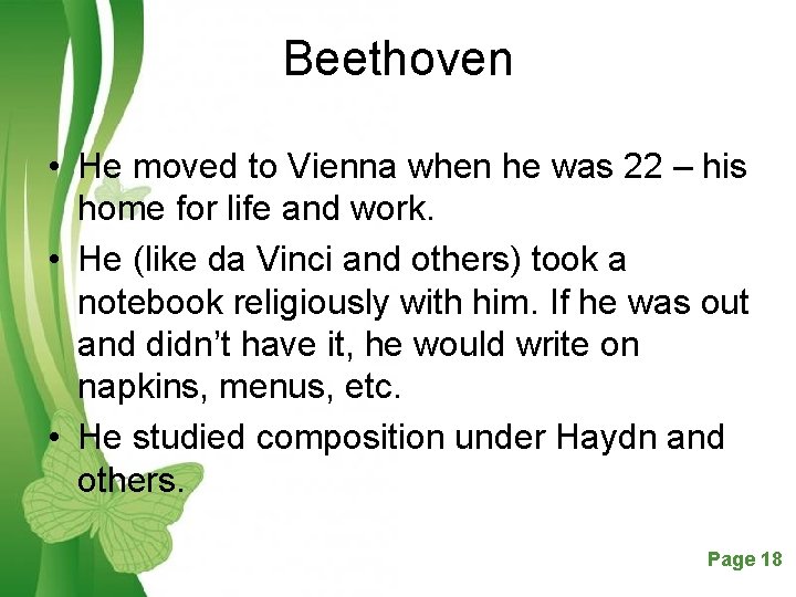 Beethoven • He moved to Vienna when he was 22 – his home for