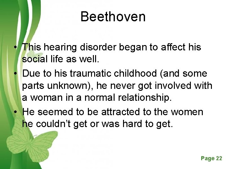 Beethoven • This hearing disorder began to affect his social life as well. •