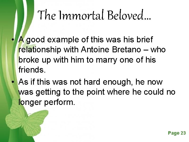The Immortal Beloved… • A good example of this was his brief relationship with