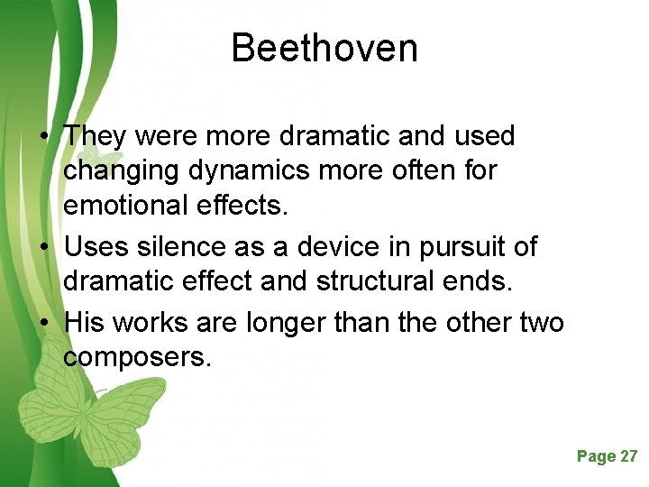 Beethoven • They were more dramatic and used changing dynamics more often for emotional