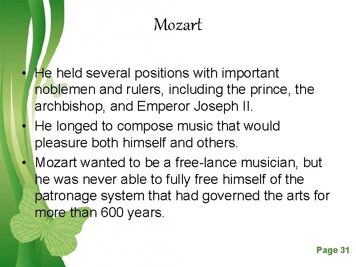 Mozart • He held several positions with important noblemen and rulers, including the prince,