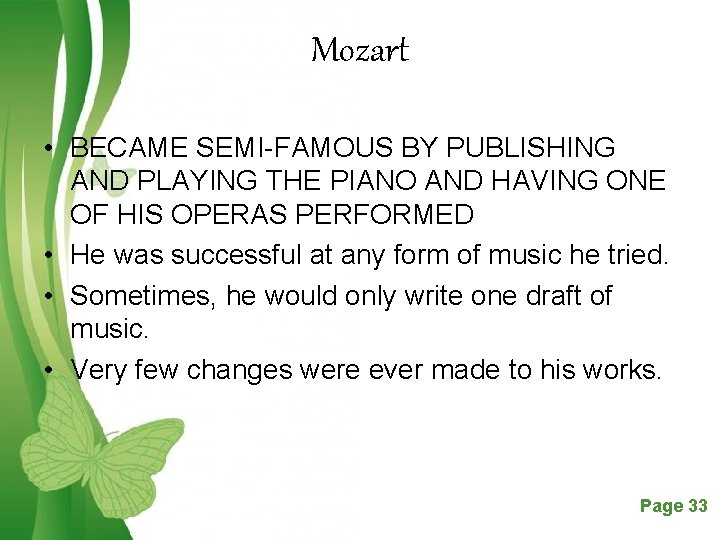 Mozart • BECAME SEMI-FAMOUS BY PUBLISHING AND PLAYING THE PIANO AND HAVING ONE OF