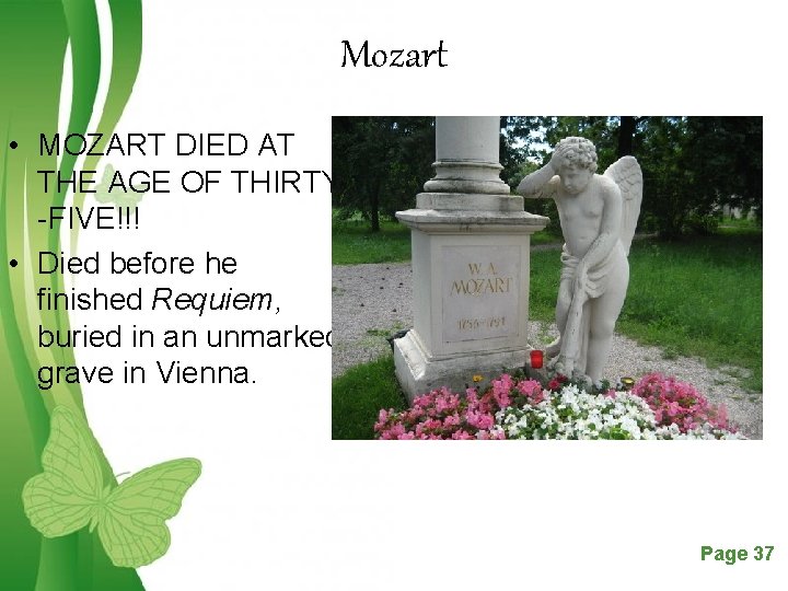 Mozart • MOZART DIED AT THE AGE OF THIRTY -FIVE!!! • Died before he