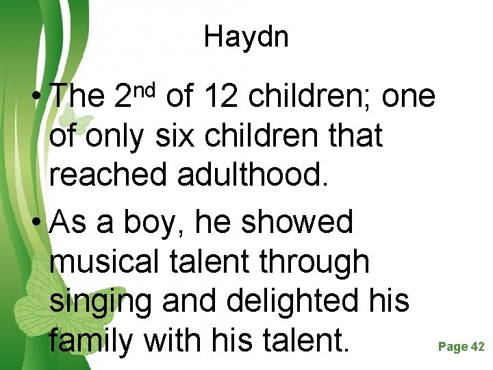 Haydn • The 2 nd of 12 children; one of only six children that