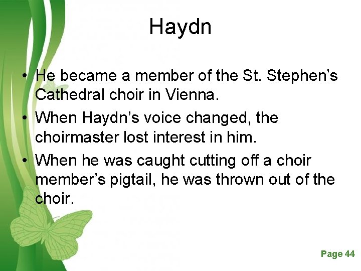 Haydn • He became a member of the St. Stephen’s Cathedral choir in Vienna.