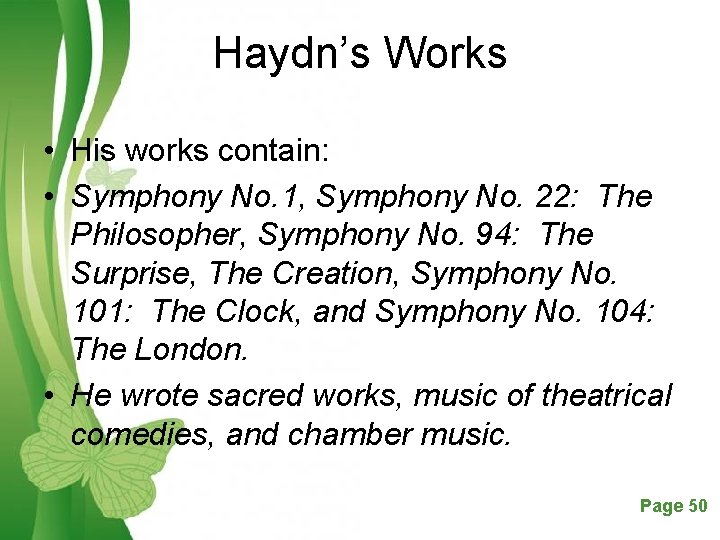 Haydn’s Works • His works contain: • Symphony No. 1, Symphony No. 22: The