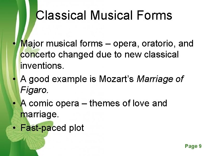 Classical Musical Forms • Major musical forms – opera, oratorio, and concerto changed due