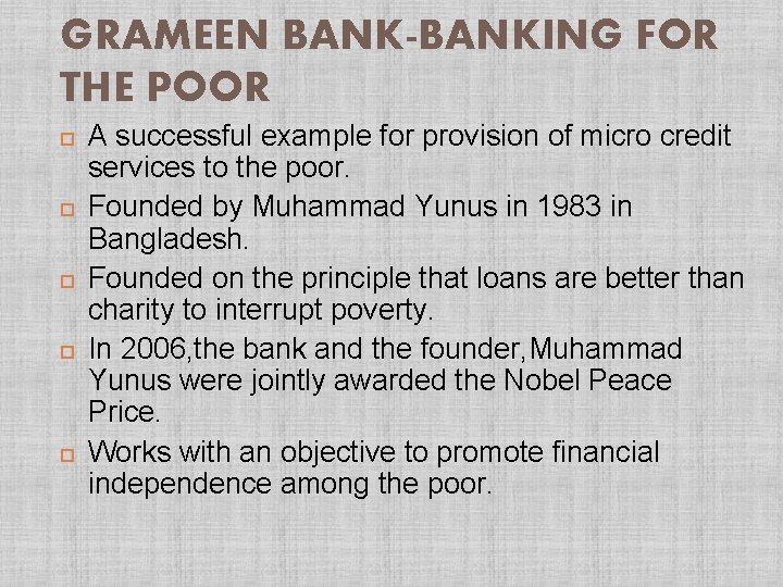 GRAMEEN BANK-BANKING FOR THE POOR A successful example for provision of micro credit services