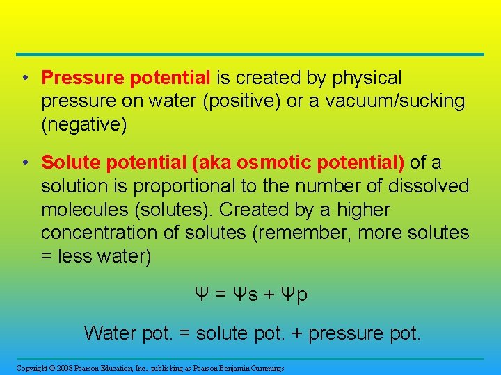  • Pressure potential is created by physical pressure on water (positive) or a