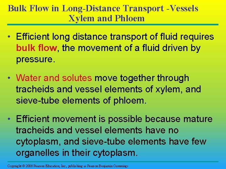 Bulk Flow in Long-Distance Transport -Vessels Xylem and Phloem • Efficient long distance transport