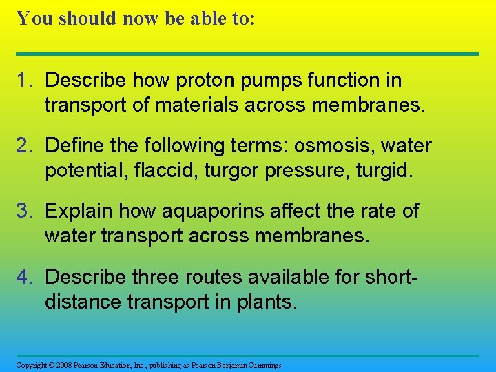 You should now be able to: 1. Describe how proton pumps function in transport